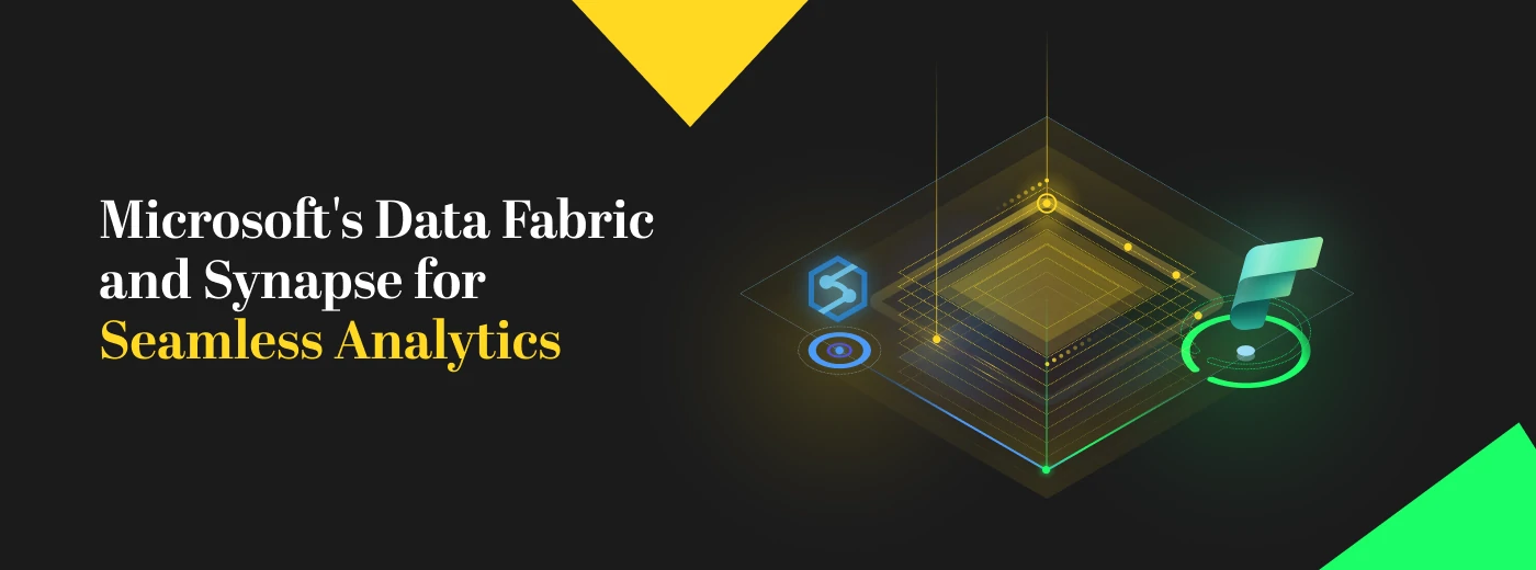 Microsoft's Data Fabric and Synapse analytics