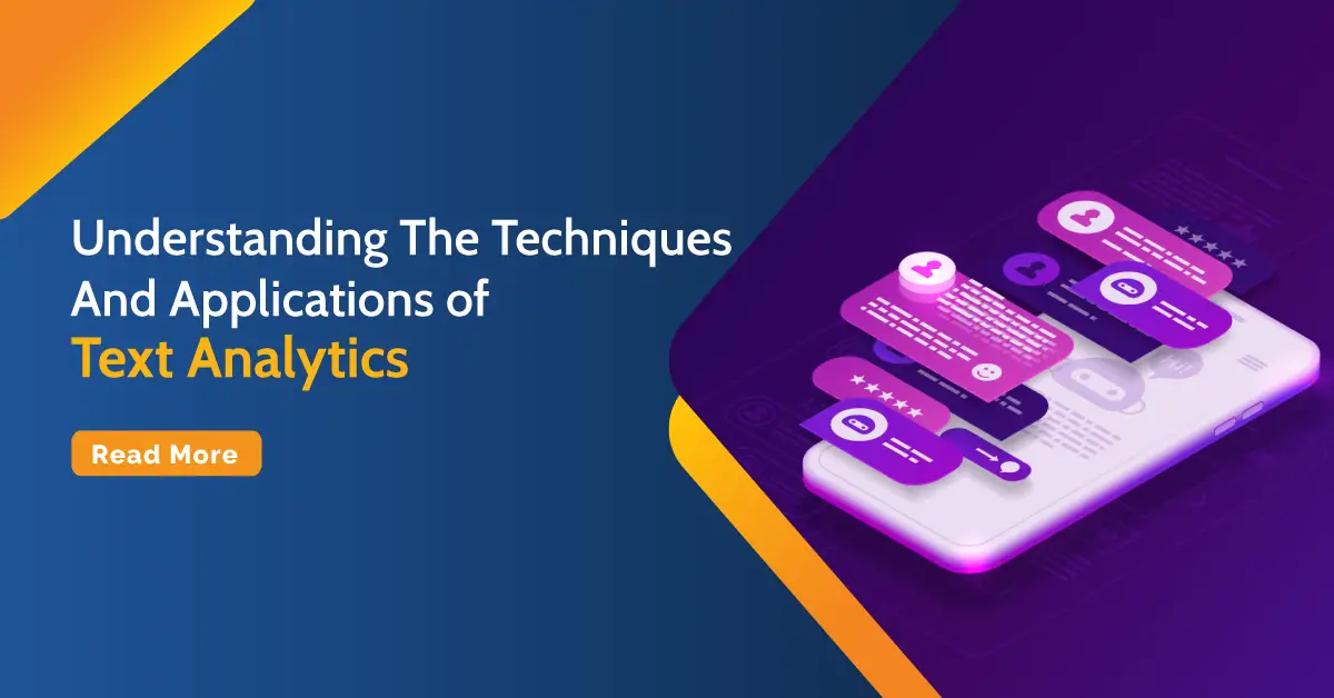 Understanding The Techniques and Applications of Text Analytics