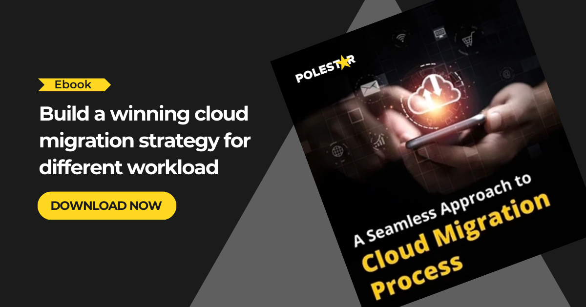 Step by step Cloud Migration Strategy - Polestar Analytics